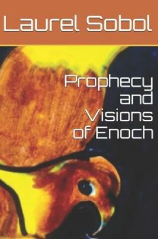 Cover of Prophecy and Visions of Enoch