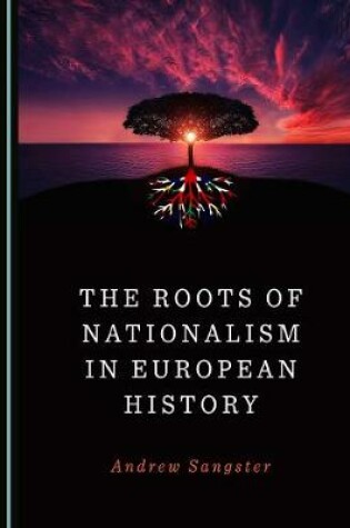 Cover of The Roots of Nationalism in European History