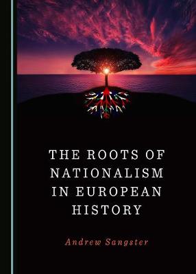 Book cover for The Roots of Nationalism in European History