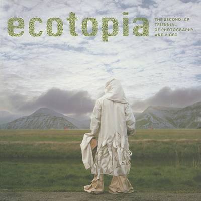 Book cover for Ecotopia: 2nd Icp Triennial of Photog