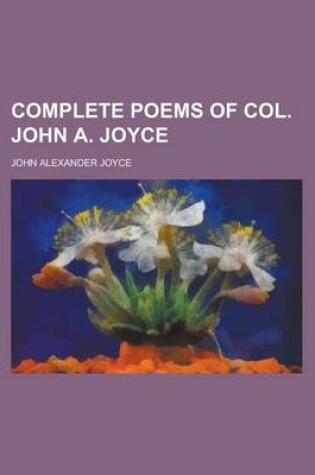 Cover of Complete Poems of Col. John A. Joyce