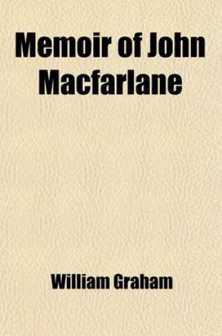 Cover of Memoir of John MacFarlane