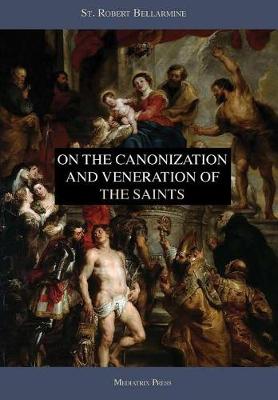 Book cover for On the Canonization and Veneration of the Saints