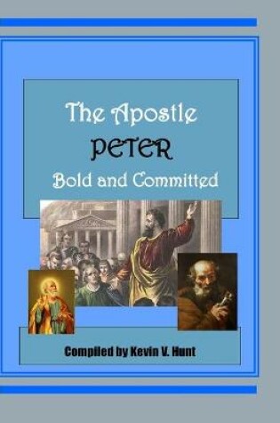 Cover of The Apostle Peter - Bold and Committed