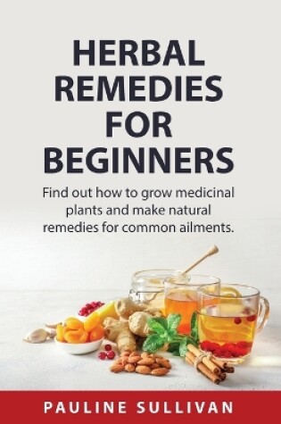 Cover of Herbal Remedies For Beginners