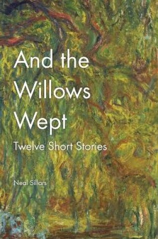 Cover of And the Willows Wept