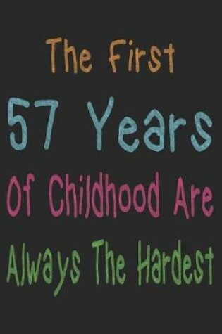 Cover of First 57 Years Of Childhood