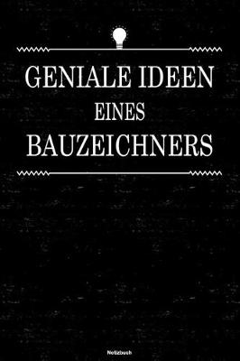 Book cover for Geniale Ideen eines Bauzeichners Notizbuch