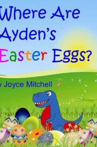 Cover of Where Are Ayden's Easter Eggs?