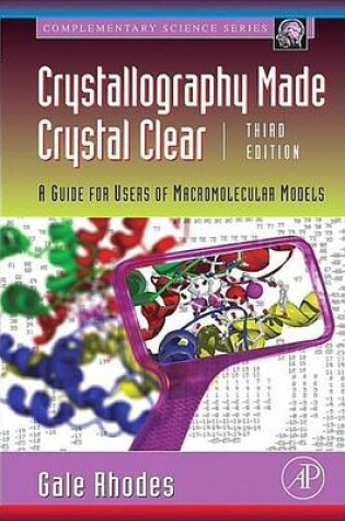 Cover of Crystallography Made Crystal Clear: A Guide for Users of Macromolecular Models