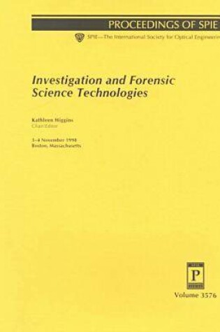 Cover of Investigation and Forensic Science Technologies (Proceedings of SPIE)