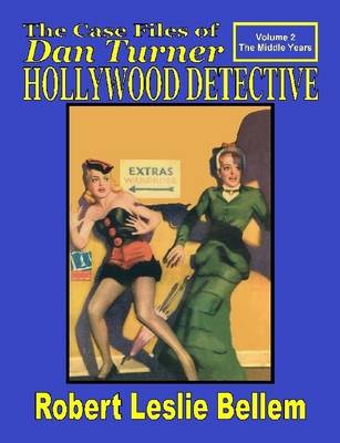 Book cover for The Case Files of Dan Turner Hollywood Detective: Volume 2 The Middle Years