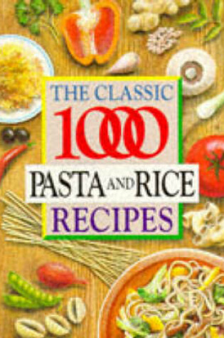 Cover of The Classic 1000 Pasta and Rice Recipes