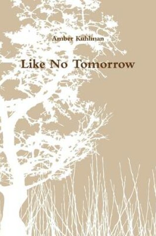 Cover of Like No Tomorrow
