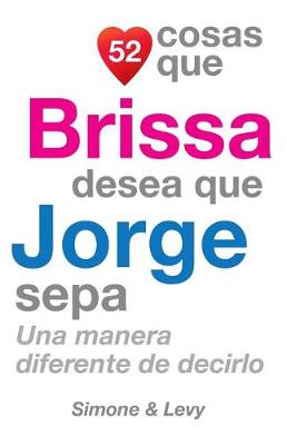 Book cover for 52 Cosas Que Brissa Desea Que Jorge Sepa