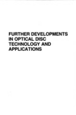 Cover of Further Developments in Optical Disc Technology and Applications