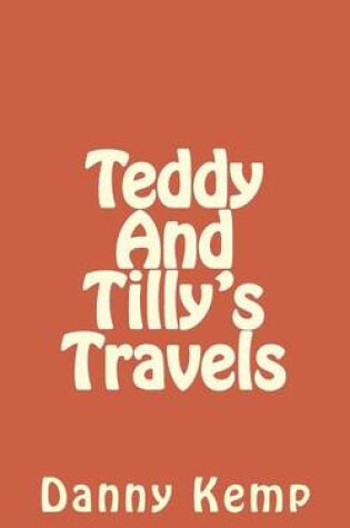 Cover of Teddy and Tilly's Travels