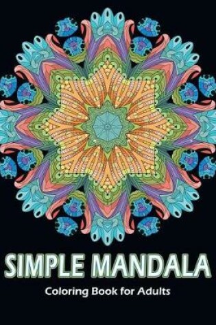 Cover of Simple Mandala Coloring Book for Adults