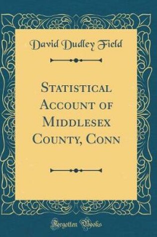 Cover of Statistical Account of Middlesex County, Conn (Classic Reprint)