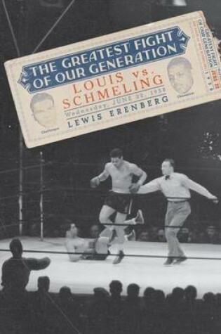 Cover of Greatest Fight of Our Generation, The: Louis vs. Schmeling