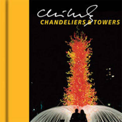 Cover of Chihuly Chandeliers and Towers