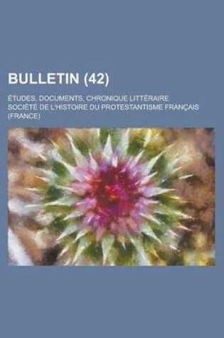 Cover of Bulletin; Etudes, Documents, Chronique Litteraire (42)