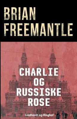 Book cover for Charlie og russiske rose
