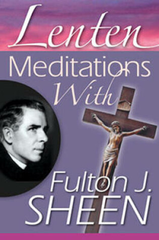 Cover of Lenten Meditations with Fulton J. Sheen
