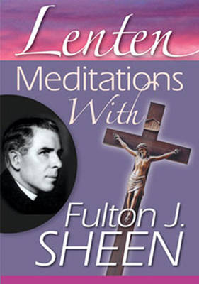 Book cover for Lenten Meditations with Fulton J. Sheen