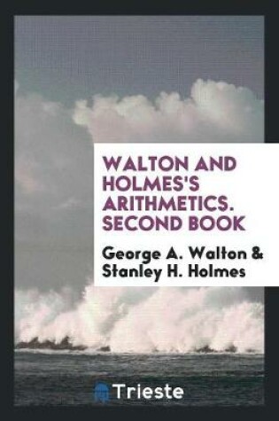 Cover of Walton and Holmes's Arithmetics. Second Book