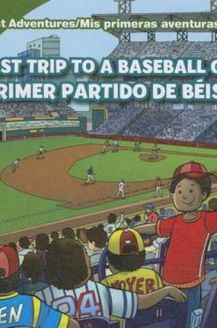 Cover of My First Trip to a Baseball Game /Mi Primer Partido de Béisbol