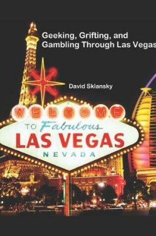 Cover of Geeking, Grifting, and Gambling Through Las Vegas