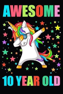 Book cover for Awesome 10 Year Old Party Dabbing Unicorn