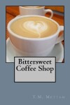Book cover for Bittersweet Coffee Shop