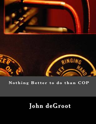 Book cover for Nothing Better to do than COP