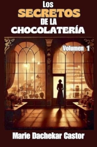 Cover of Los secretos de la chocolatería