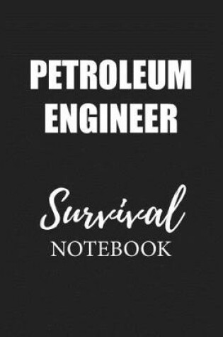 Cover of Petroleum Engineer Survival Notebook