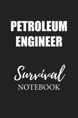 Book cover for Petroleum Engineer Survival Notebook