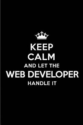 Book cover for Keep Calm and Let the Web Developer Handle It