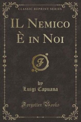 Cover of Il Nemico È in Noi (Classic Reprint)