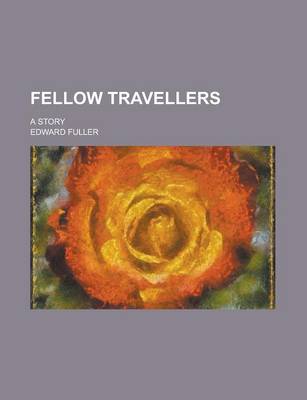 Book cover for Fellow Travellers; A Story