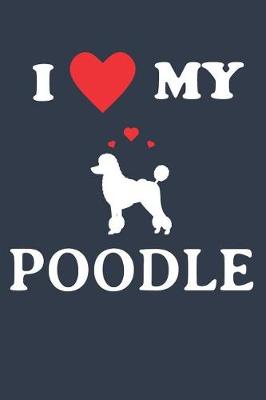 Book cover for I Love My Poodle