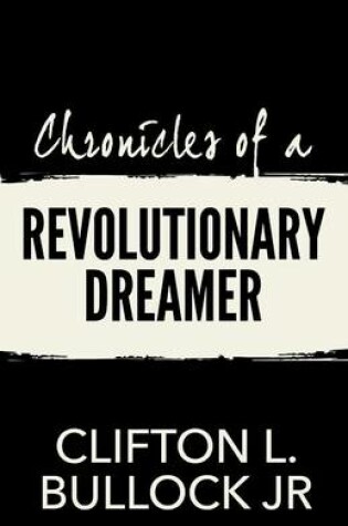 Cover of Chronicles of a Revolutionary Dreamer