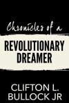 Book cover for Chronicles of a Revolutionary Dreamer