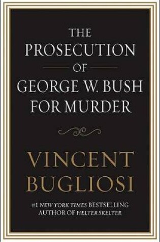 Cover of The Prosecution of George W. Bush for Murder