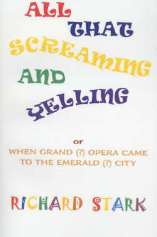 Cover of All That Screaming and Yelling, Or,