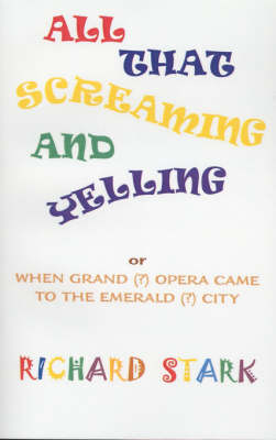 Book cover for All That Screaming and Yelling, Or,