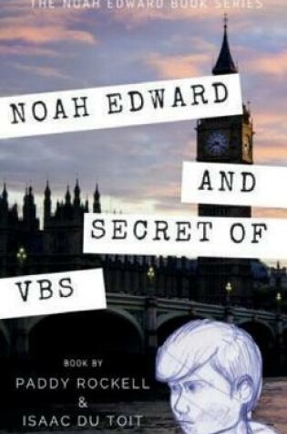 Cover of Noah Edward and the Secret of Vbs