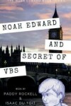 Book cover for Noah Edward and the Secret of Vbs