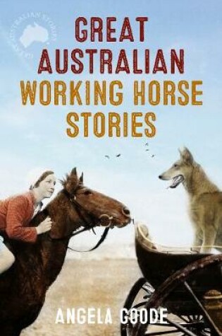 Cover of Great Australian Working Horse Stories